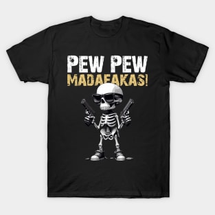 Skull Gun: Pew Pew Madafakas T-Shirt